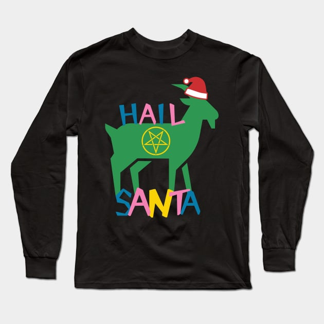 Hail Santa (Goat) Long Sleeve T-Shirt by nonbeenarydesigns